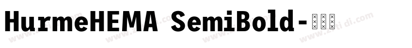 HurmeHEMA SemiBold字体转换 HurmeHEMA SemiBold字体转换